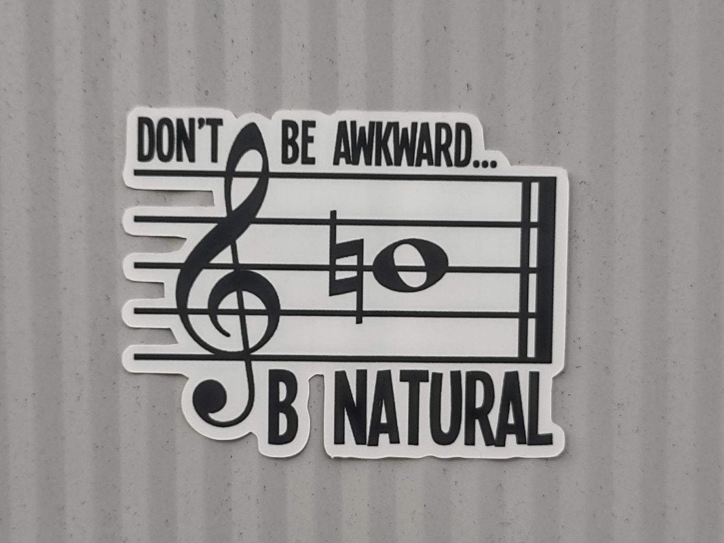Don’t Be Awkward B Natural Sticker – Funny Music Theory Matte Vinyl Decal