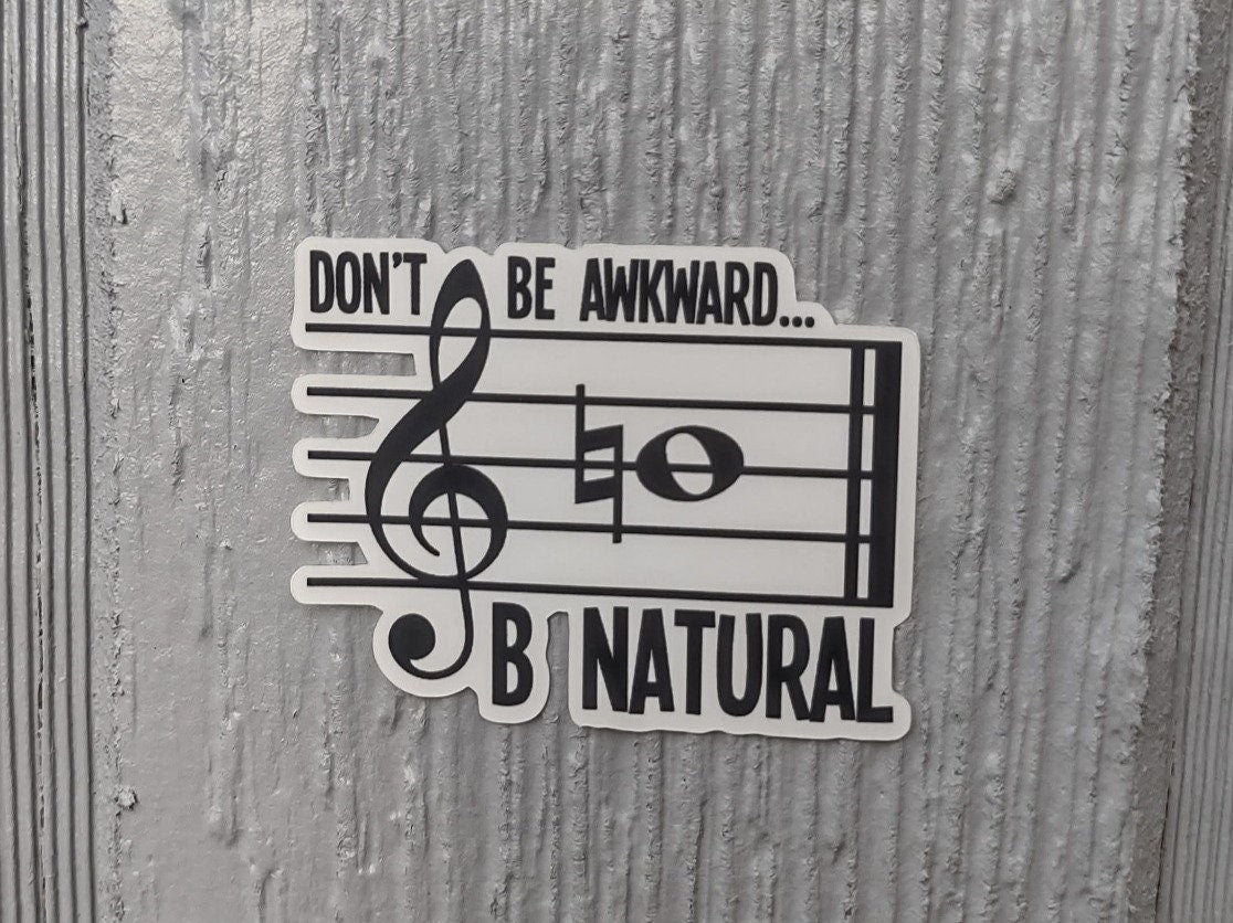 Don’t Be Awkward B Natural Sticker – Funny Music Theory Matte Vinyl Decal