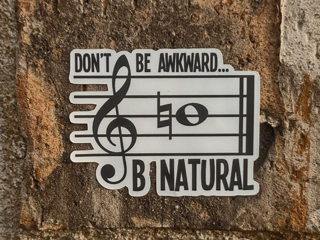 Don’t Be Awkward B Natural Sticker – Funny Music Theory Matte Vinyl Decal