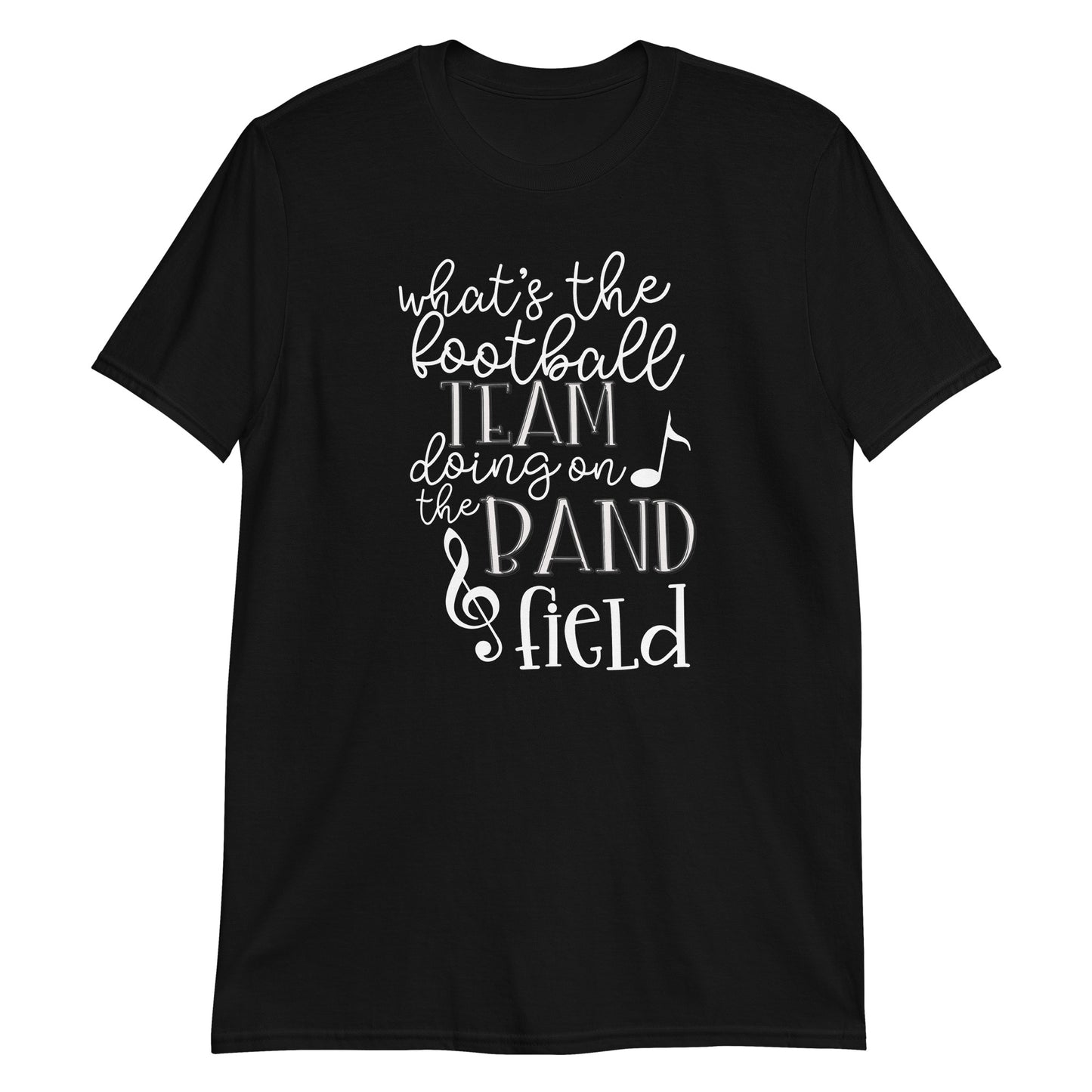 Camiseta "¿Qué hace el equipo de fútbol en el campo de la banda?"