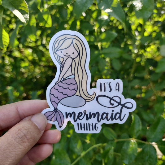 It’s a Mermaid Thing Vinyl Sticker – Waterproof Glossy Decal for Sea Lovers