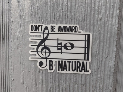 Don’t Be Awkward B Natural Sticker – Funny Music Theory Matte Vinyl Decal
