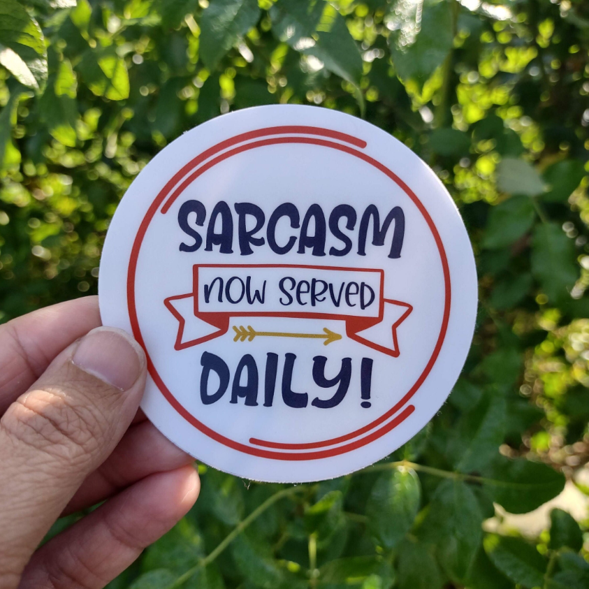 Sarcasm Now Served Daily Sticker - Sarcasm Daily Funny Sarcastic Teacher Sticker