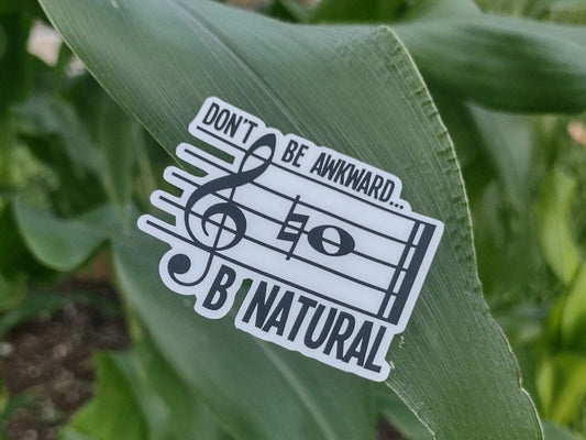 Don’t Be Awkward B Natural Sticker – Funny Music Theory Matte Vinyl Decal