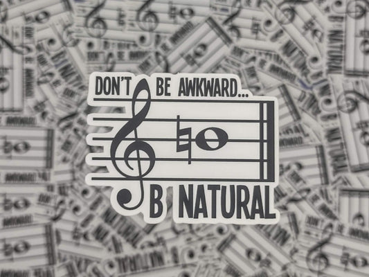 Don’t Be Awkward B Natural Sticker – Funny Music Theory Matte Vinyl Decal