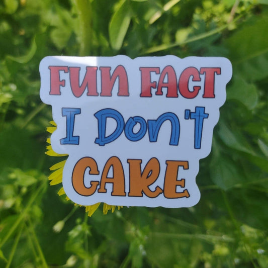 Fun Fact: I Don’t Care Vinyl Sticker – Waterproof Sassy Introvert Gift