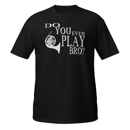 ¿Tocas siquiera la trompa, hermano? - Camiseta