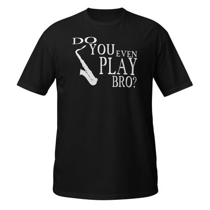 ¿Tocas siquiera, hermano? - Camiseta de saxofón
