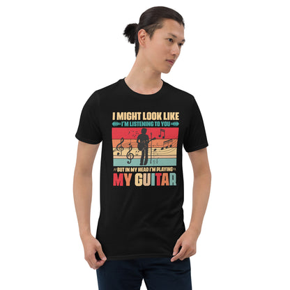 Puede que parezca que te estoy escuchando, pero en mi cabeza estoy tocando mi guitarra.
