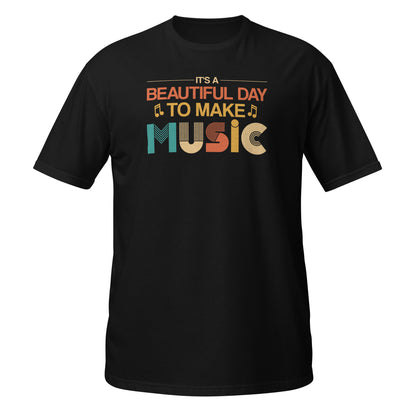 Camiseta "Es un hermoso día para hacer música"