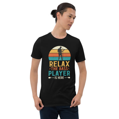 Camiseta Relax The Bass Player Is Here