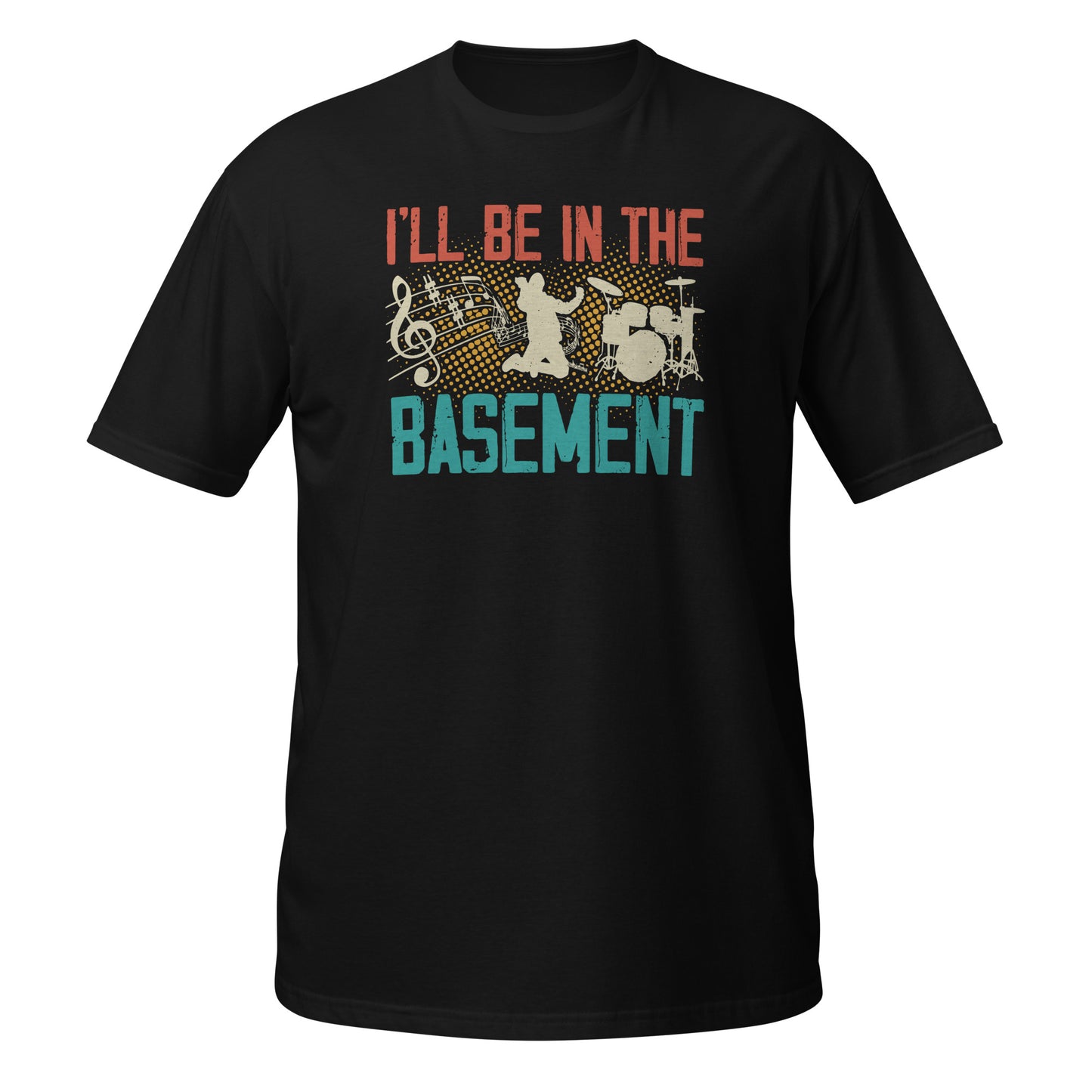 I'll Be In The Basement - Music Shirt