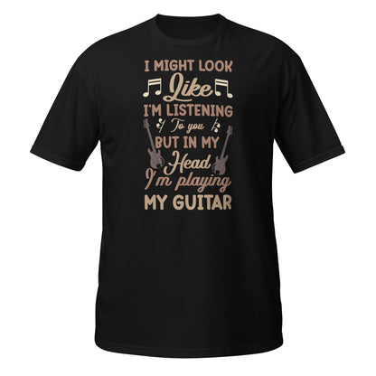 Puede que parezca que estoy escuchando, pero en mi cabeza estoy tocando mi guitarra.