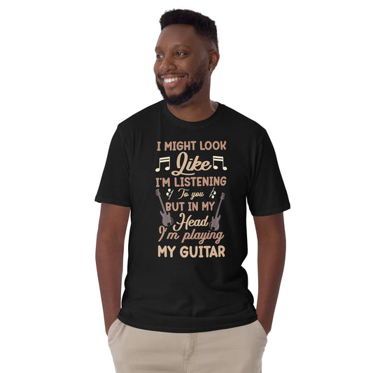 Puede que parezca que estoy escuchando, pero en mi cabeza estoy tocando mi guitarra.