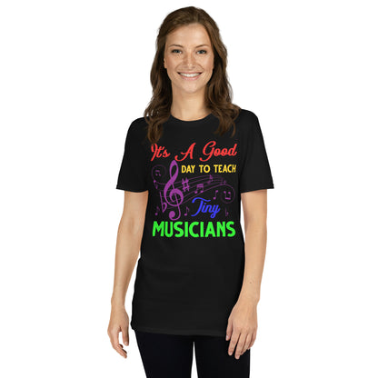 Es un buen día para enseñar a los pequeños músicos - Camiseta para profesores de música