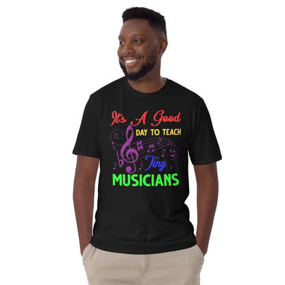 Es un buen día para enseñar a los pequeños músicos - Camiseta para profesores de música