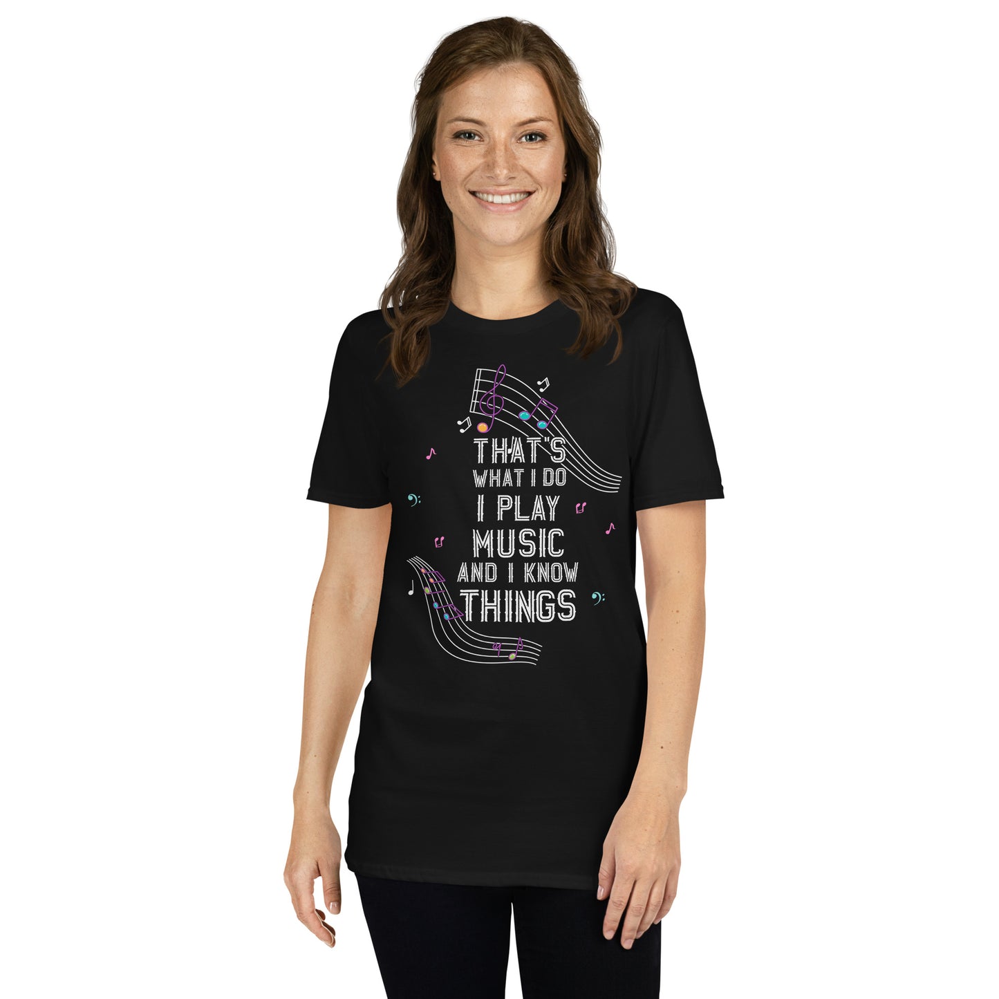 That's What I Do – I Play Music And I Know Things Tee