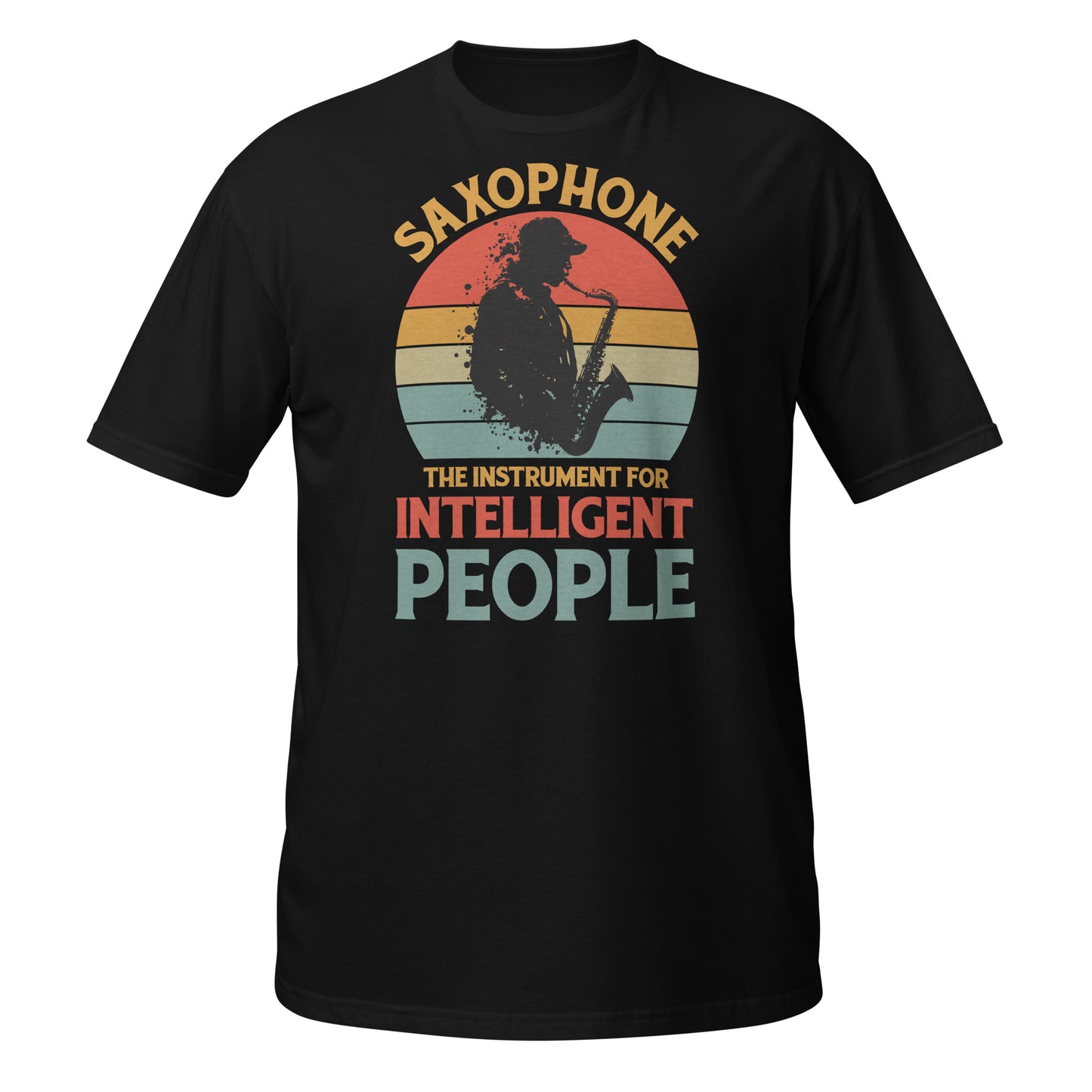 Saxophone: The Instrument for Intelligent People Tee