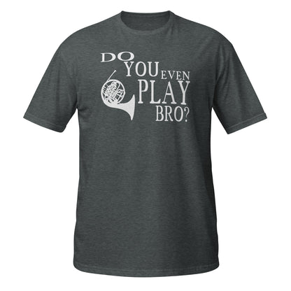 ¿Tocas siquiera la trompa, hermano? - Camiseta