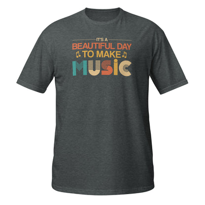 Camiseta "Es un hermoso día para hacer música"