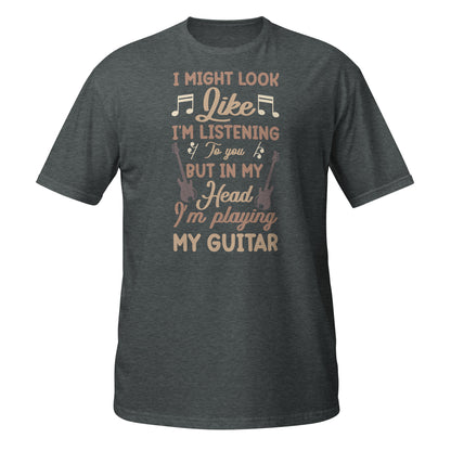Puede que parezca que estoy escuchando, pero en mi cabeza estoy tocando mi guitarra.