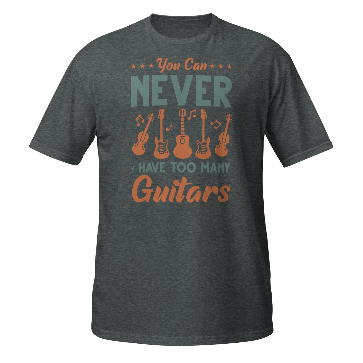 You Can Never Have Too Many Guitars Shirt