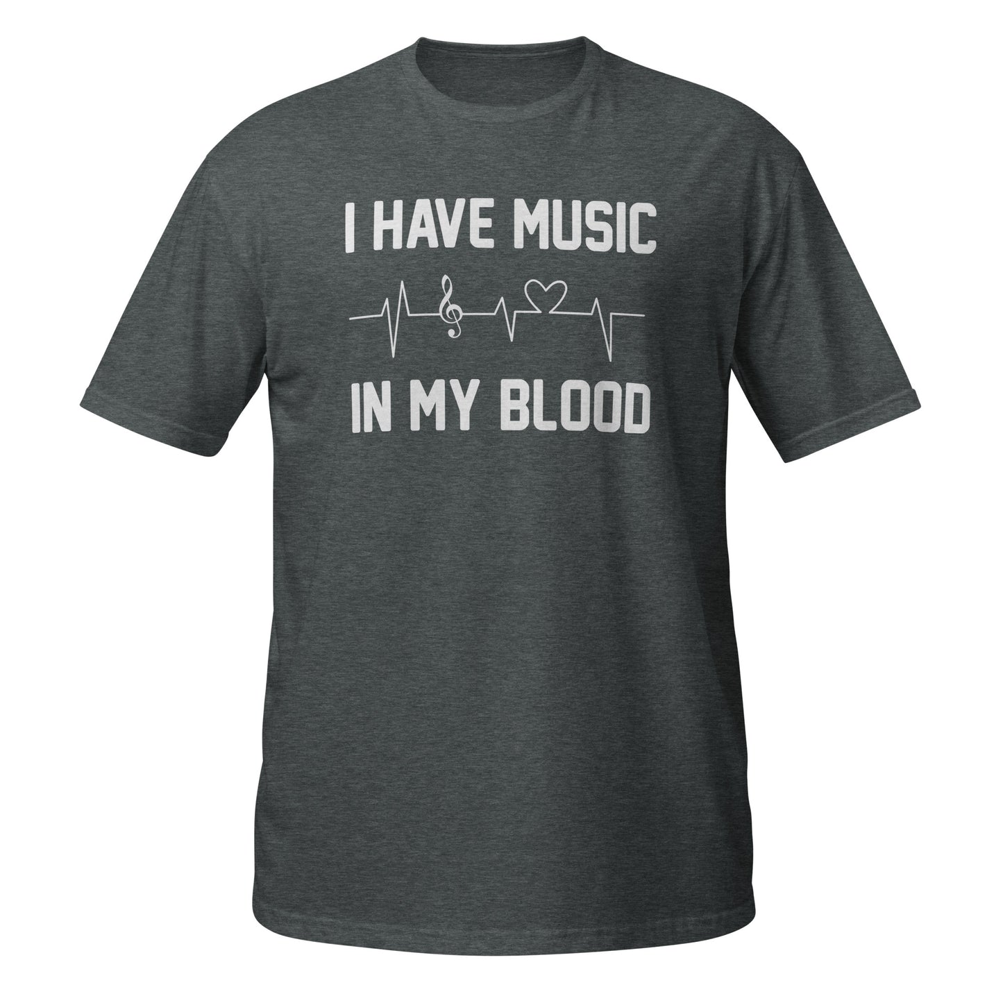 I Have Music in My Blood Tee