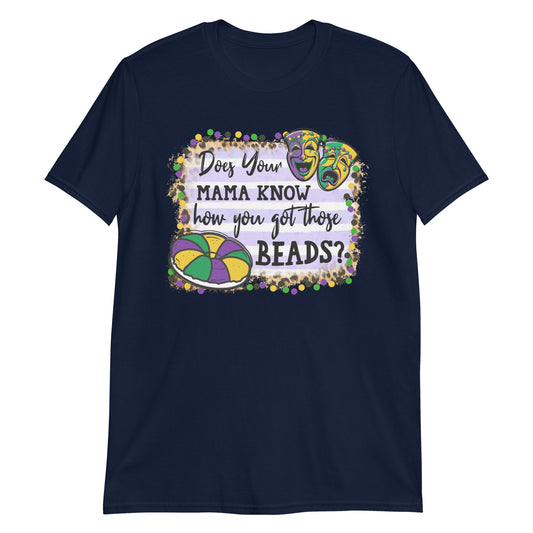 ¿Sabe tu mamá cómo conseguiste esas cuentas? Camiseta de Mardi Gras