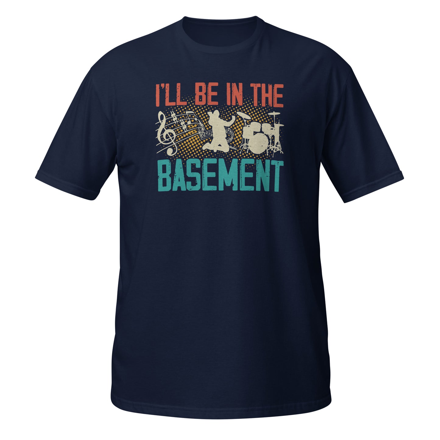 I'll Be In The Basement - Music Shirt