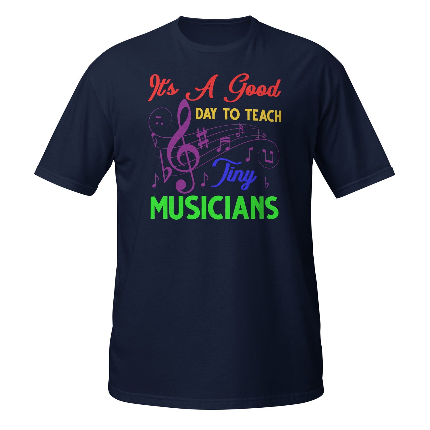 It's a Good Day to Teach Tiny Musician - Music Teacher Tee