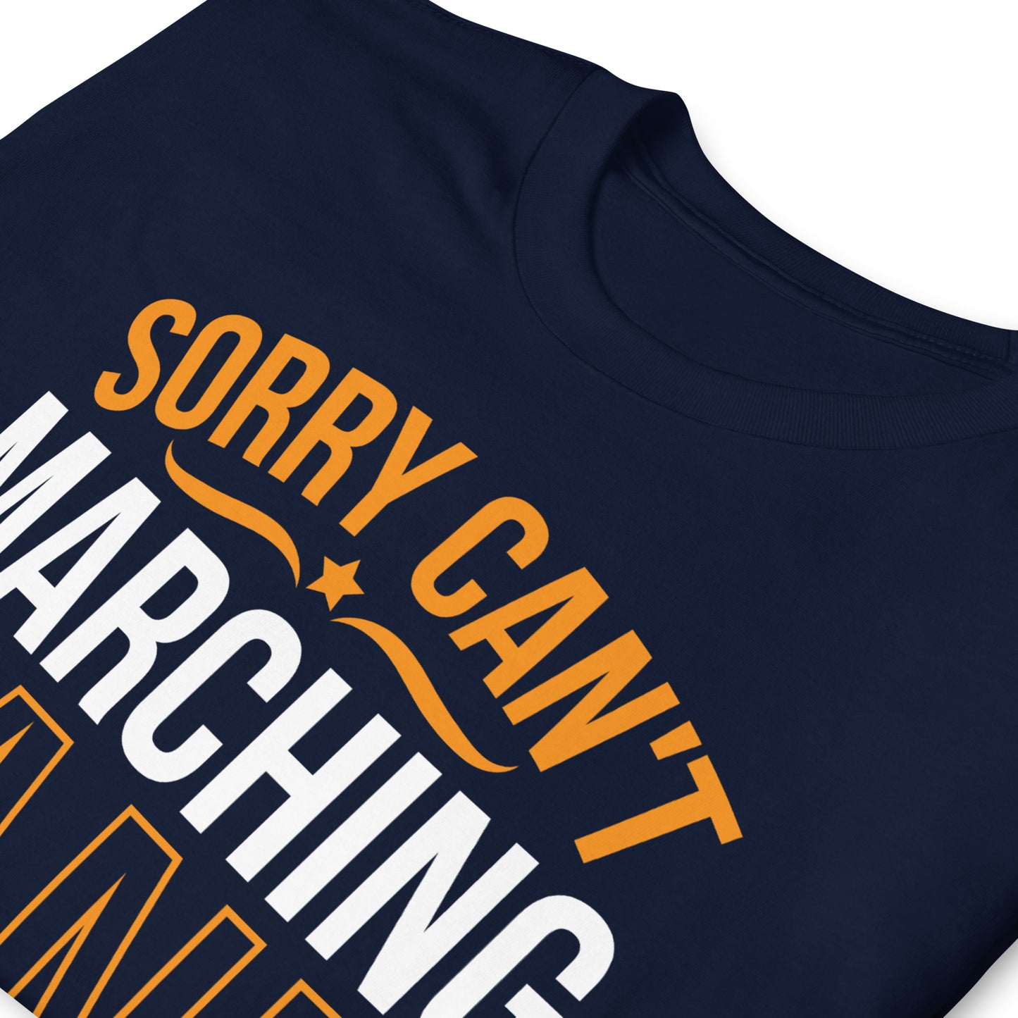 Sorry Can't Marching Band Season Tee