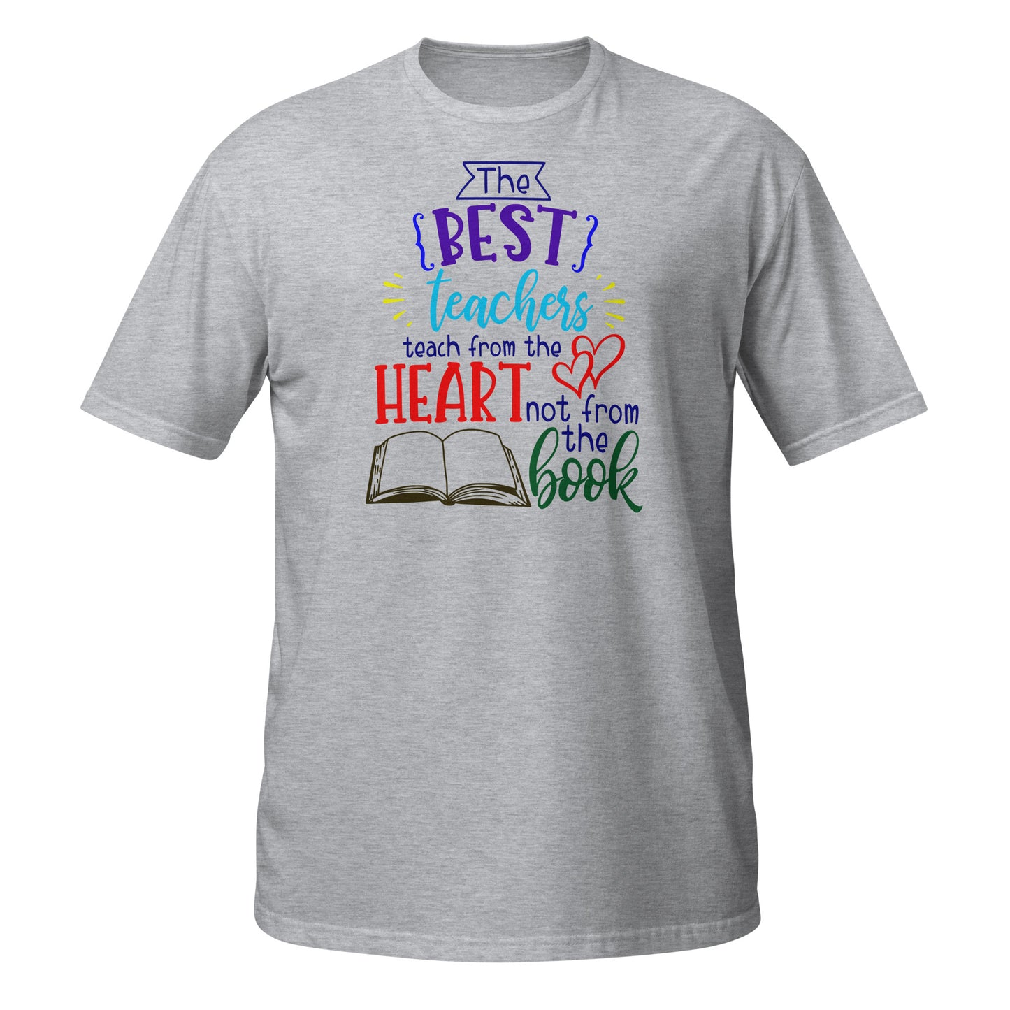 The Best Teachers Teach From the Heart Tee