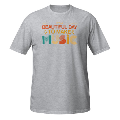 Camiseta "Es un hermoso día para hacer música"