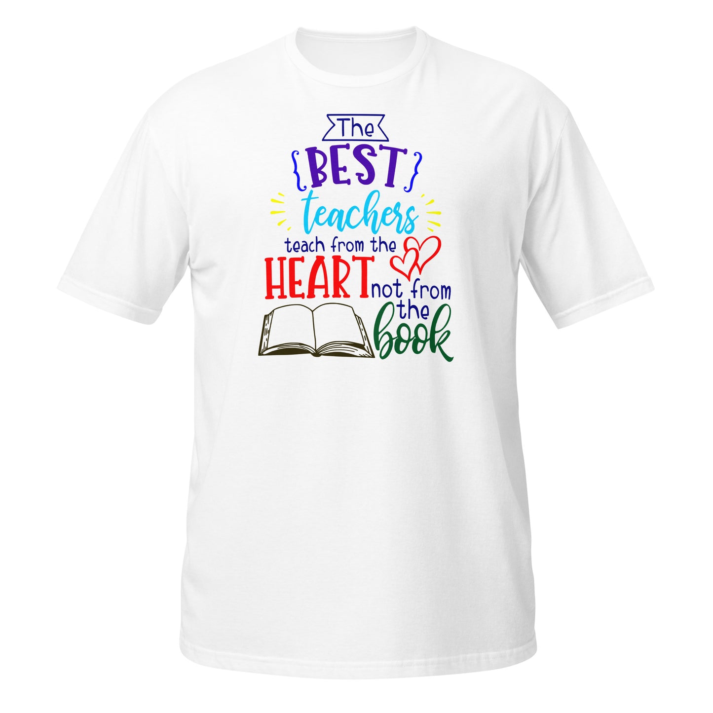 The Best Teachers Teach From the Heart Tee