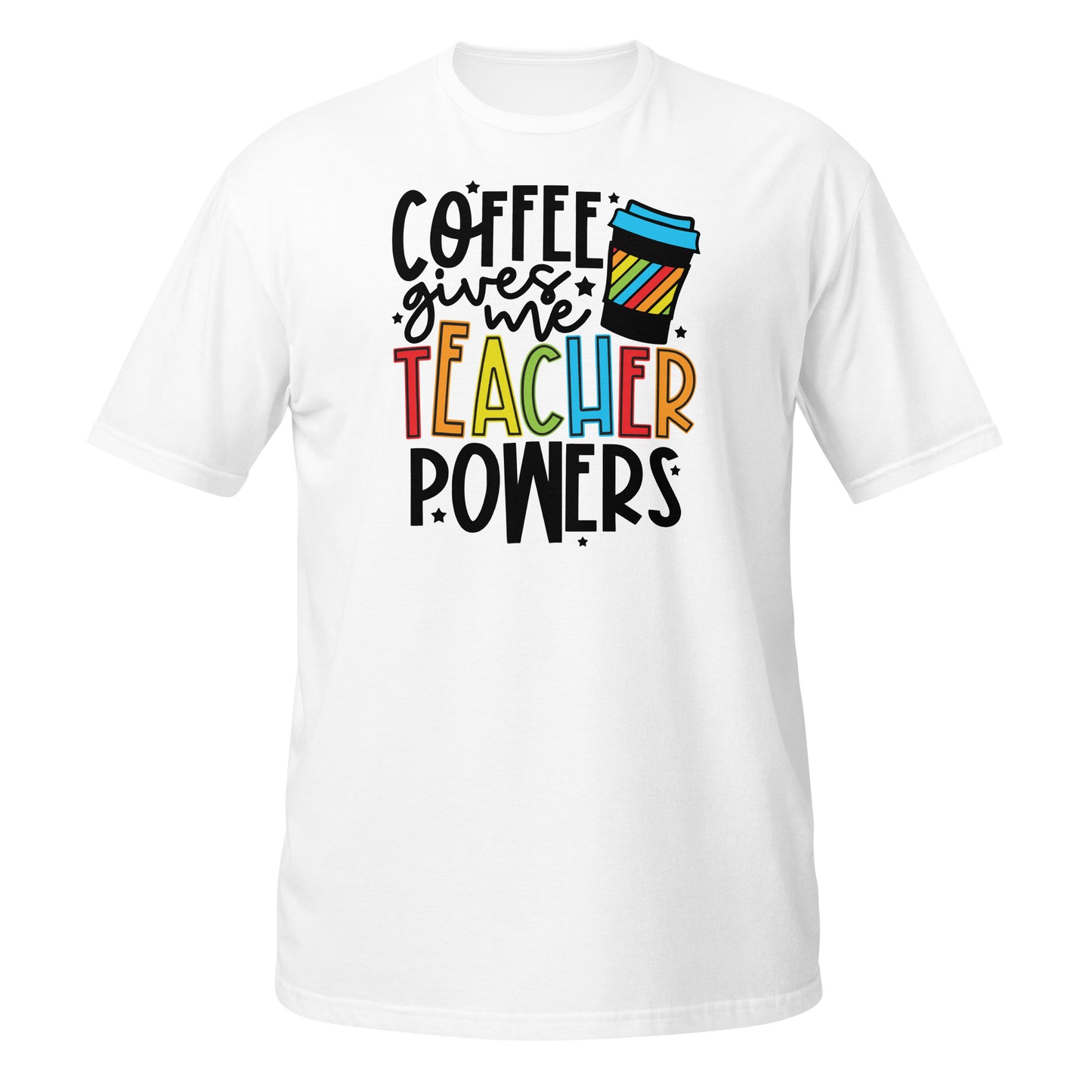 Coffee Gives Me Teacher Powers T-Shirt