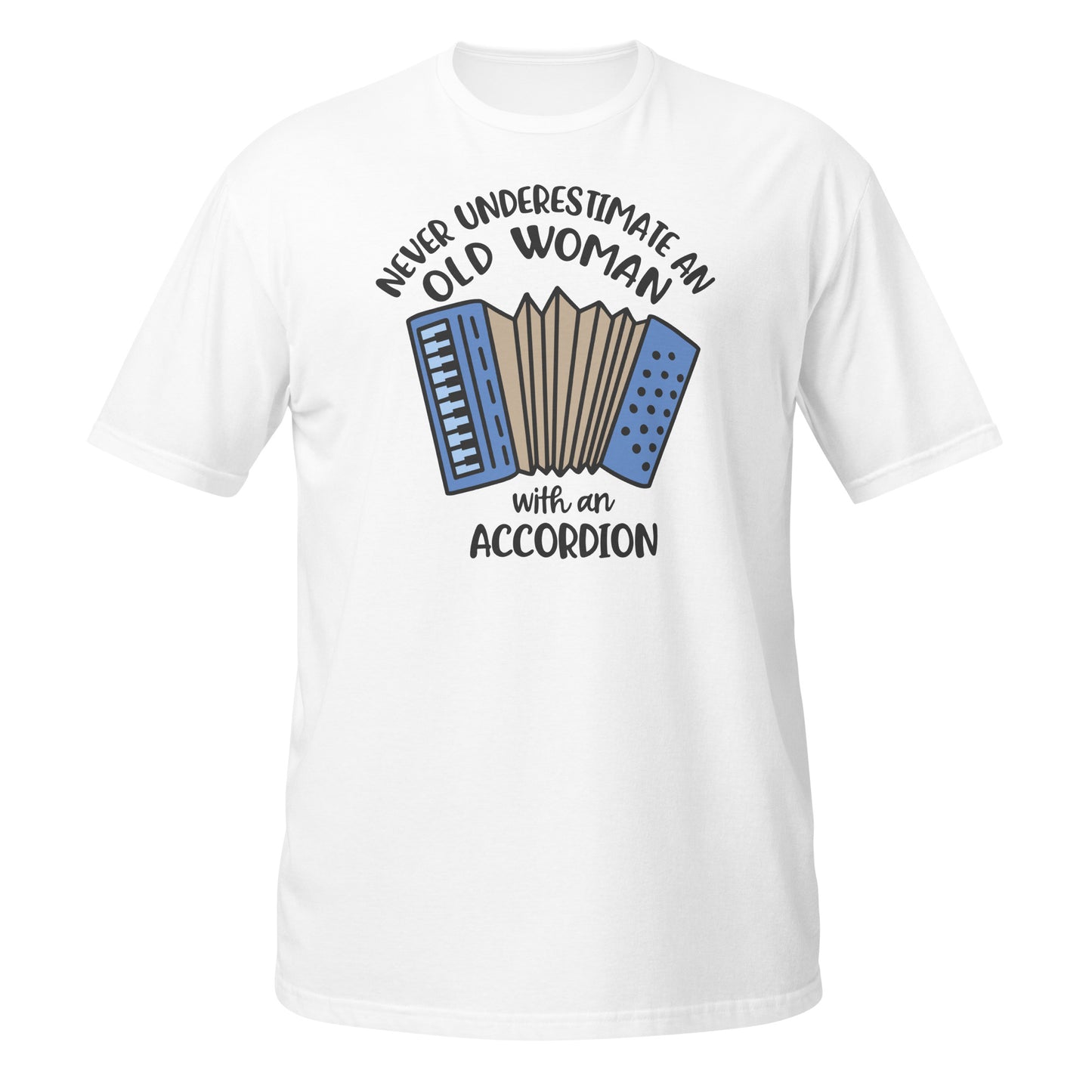 Never Underestimate An Old Woman with an Accordion Shirt