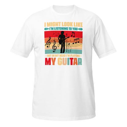 Puede que parezca que te estoy escuchando, pero en mi cabeza estoy tocando mi guitarra.