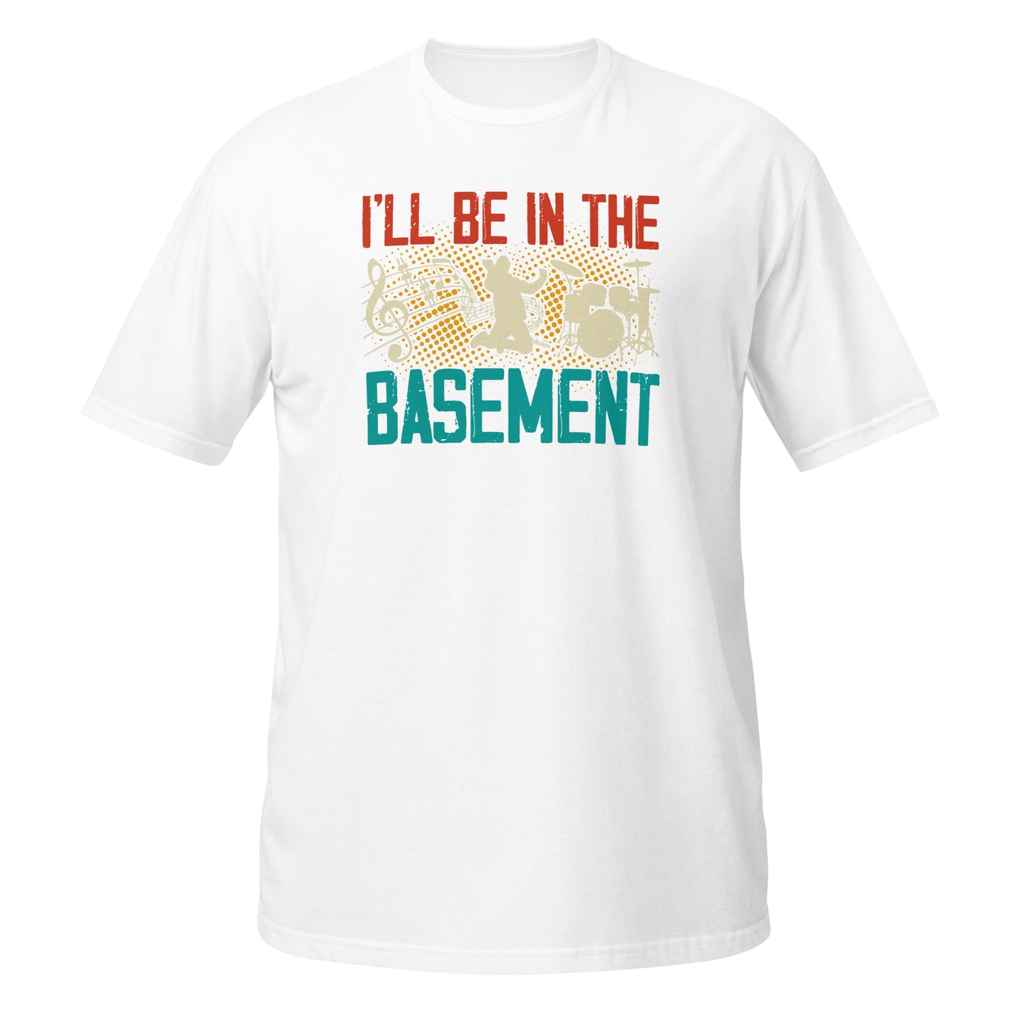 I'll Be In The Basement - Music Shirt