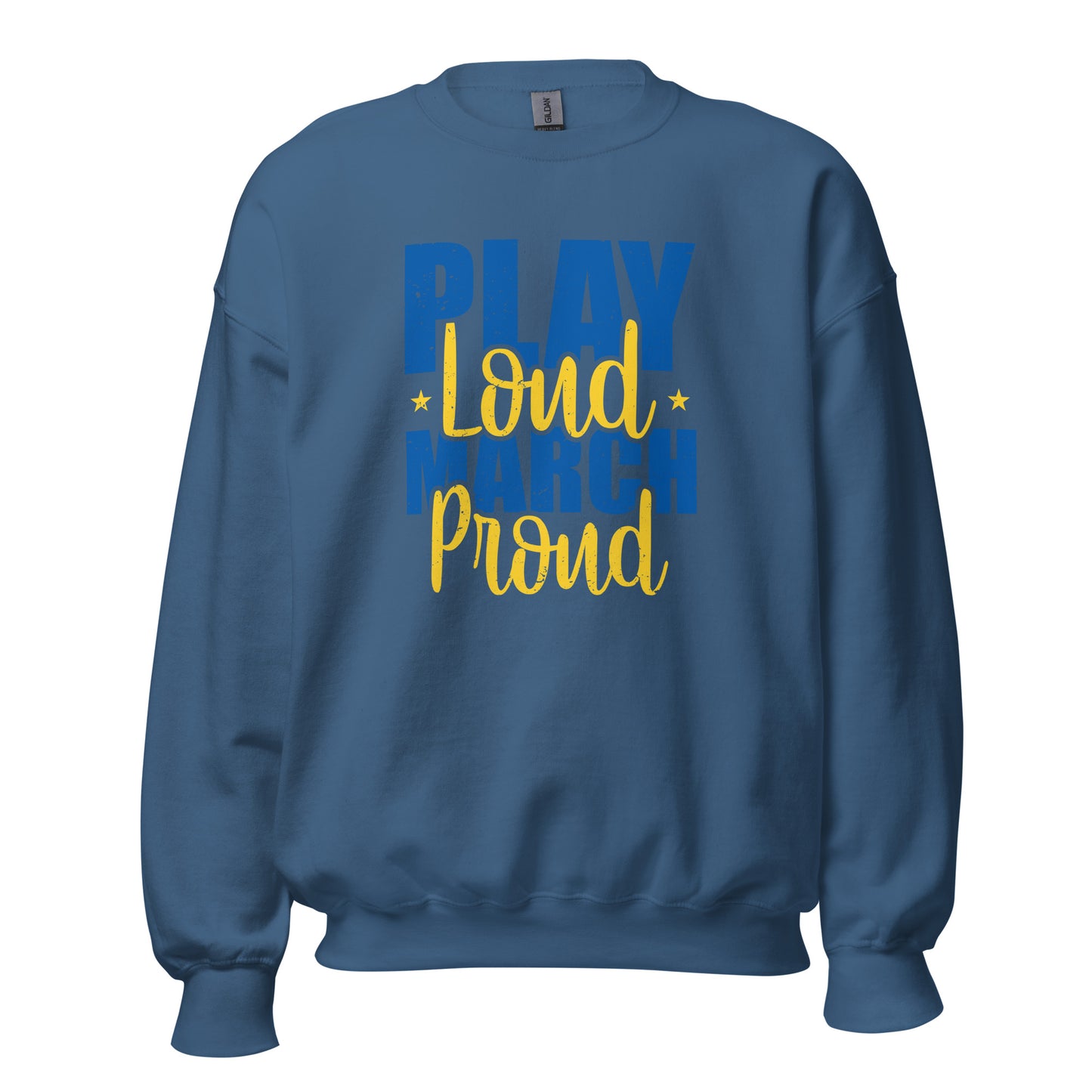 "Play Loud March Proud" Band Sweatshirt