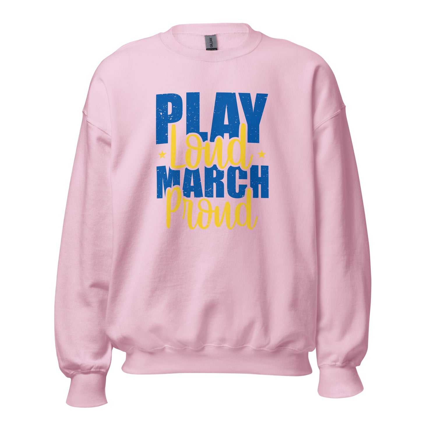 "Play Loud March Proud" Band Sweatshirt