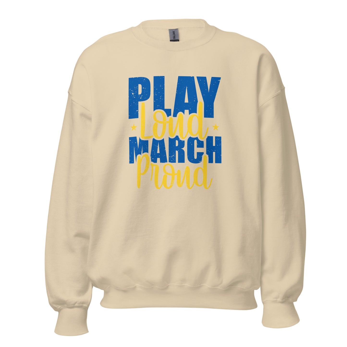 "Play Loud March Proud" Band Sweatshirt