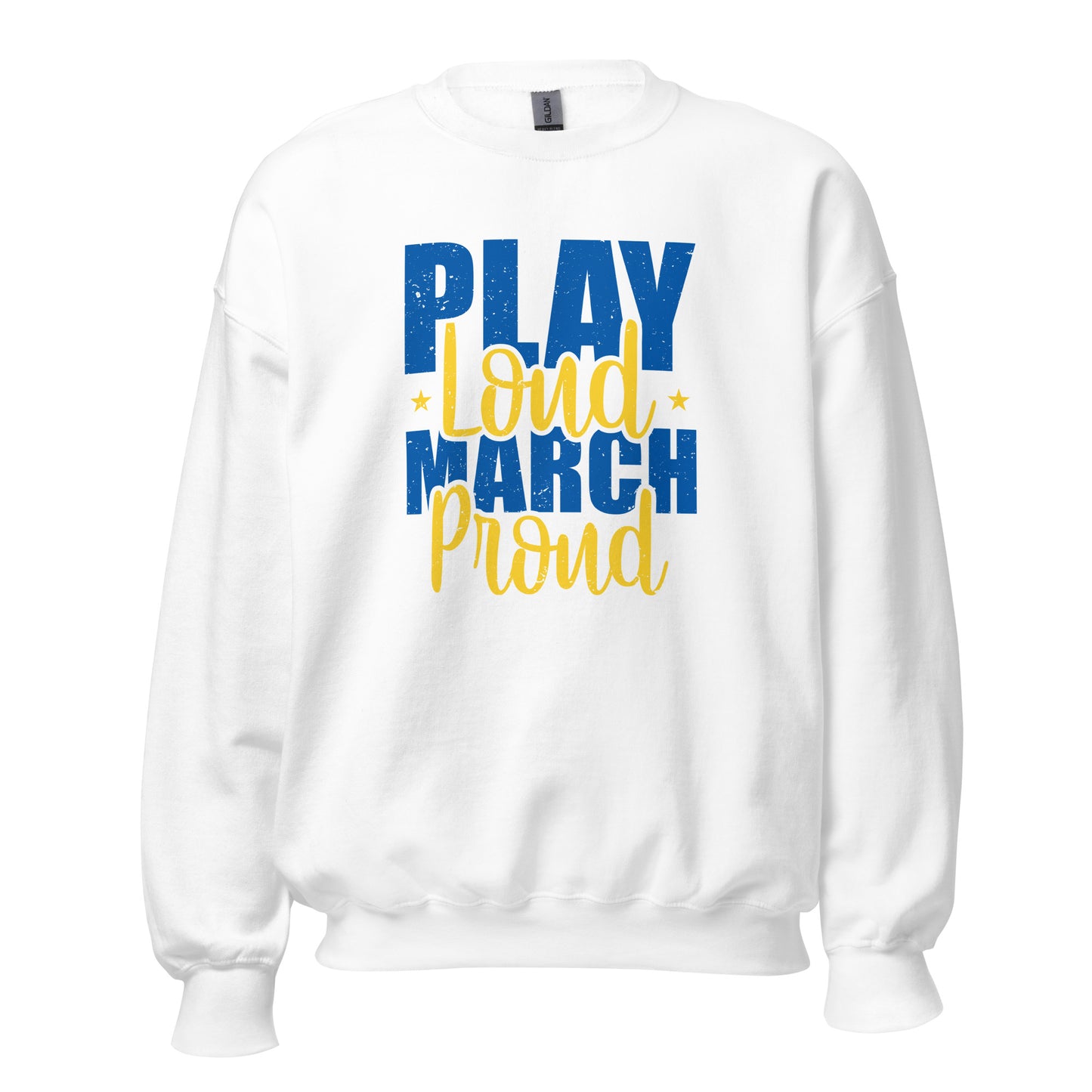 "Play Loud March Proud" Band Sweatshirt