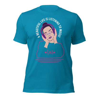 A Beautiful Life is Listening to Music T-shirt