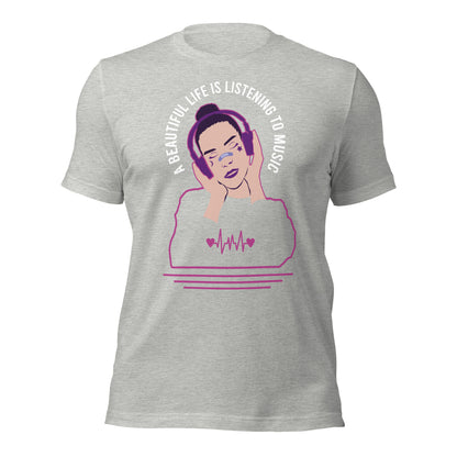A Beautiful Life is Listening to Music T-shirt