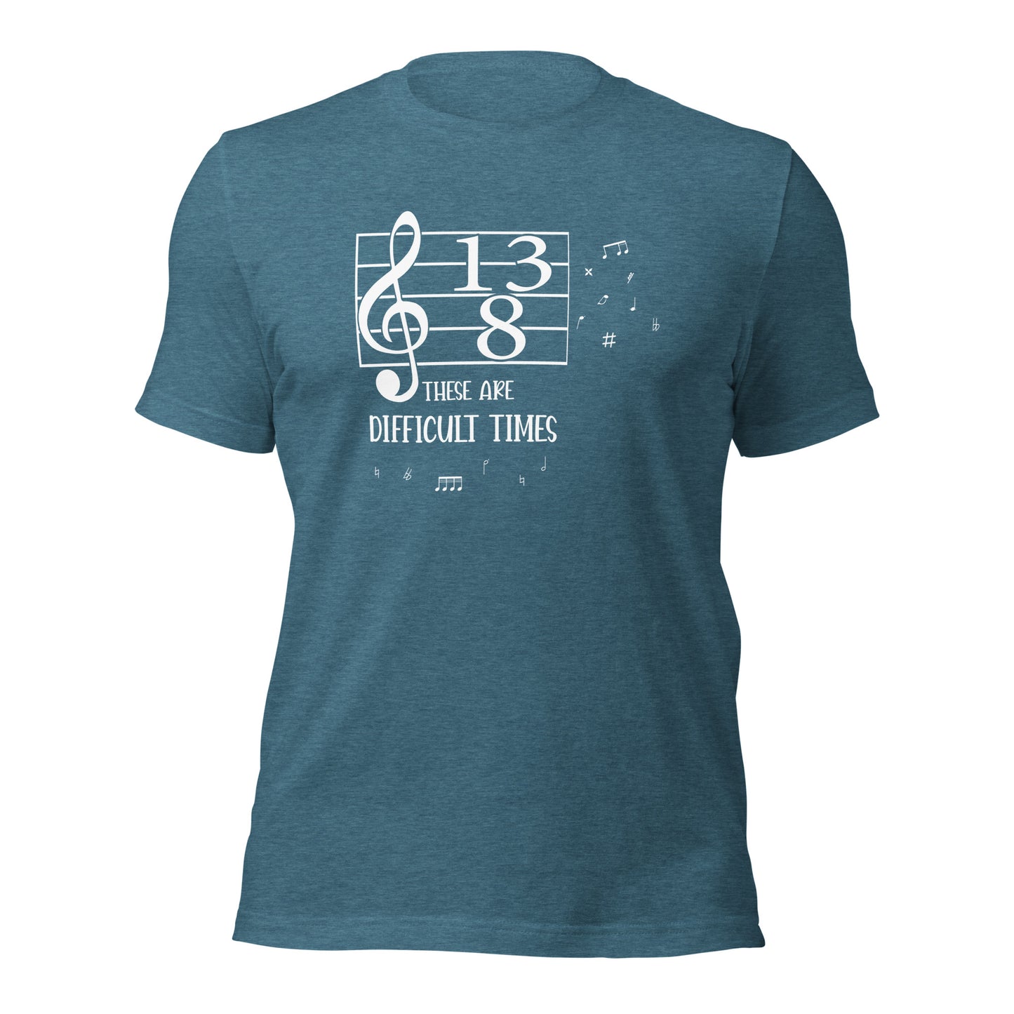 These are Difficult Times - 13/8 Time Signature Music Tee