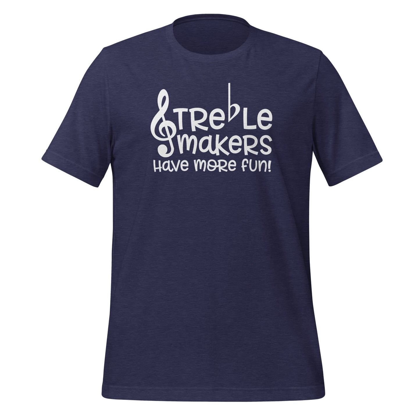 Treble Makers Have More Fun Shirt