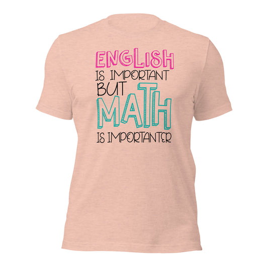 English Is Important But Math is Importanter T-shirt