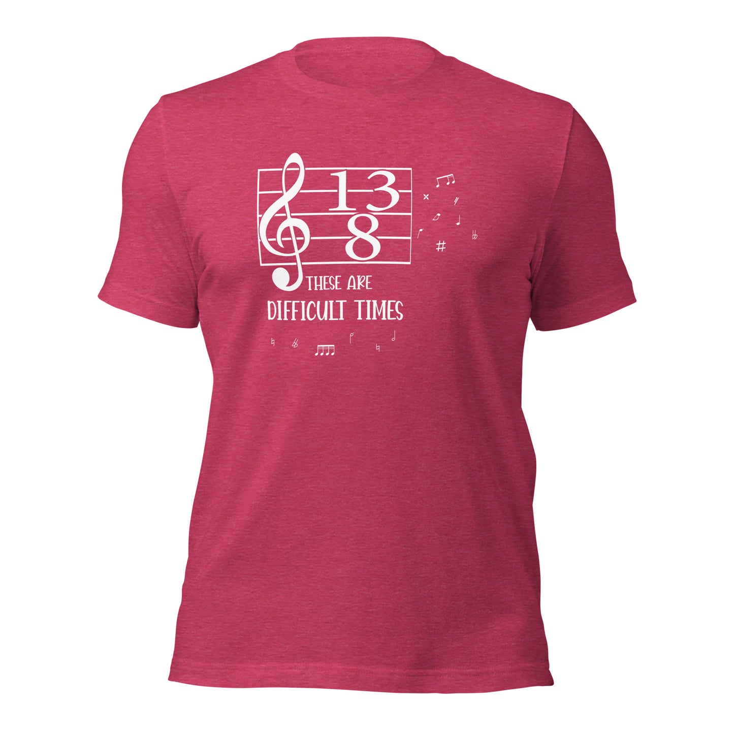 These are Difficult Times - 13/8 Time Signature Music Tee