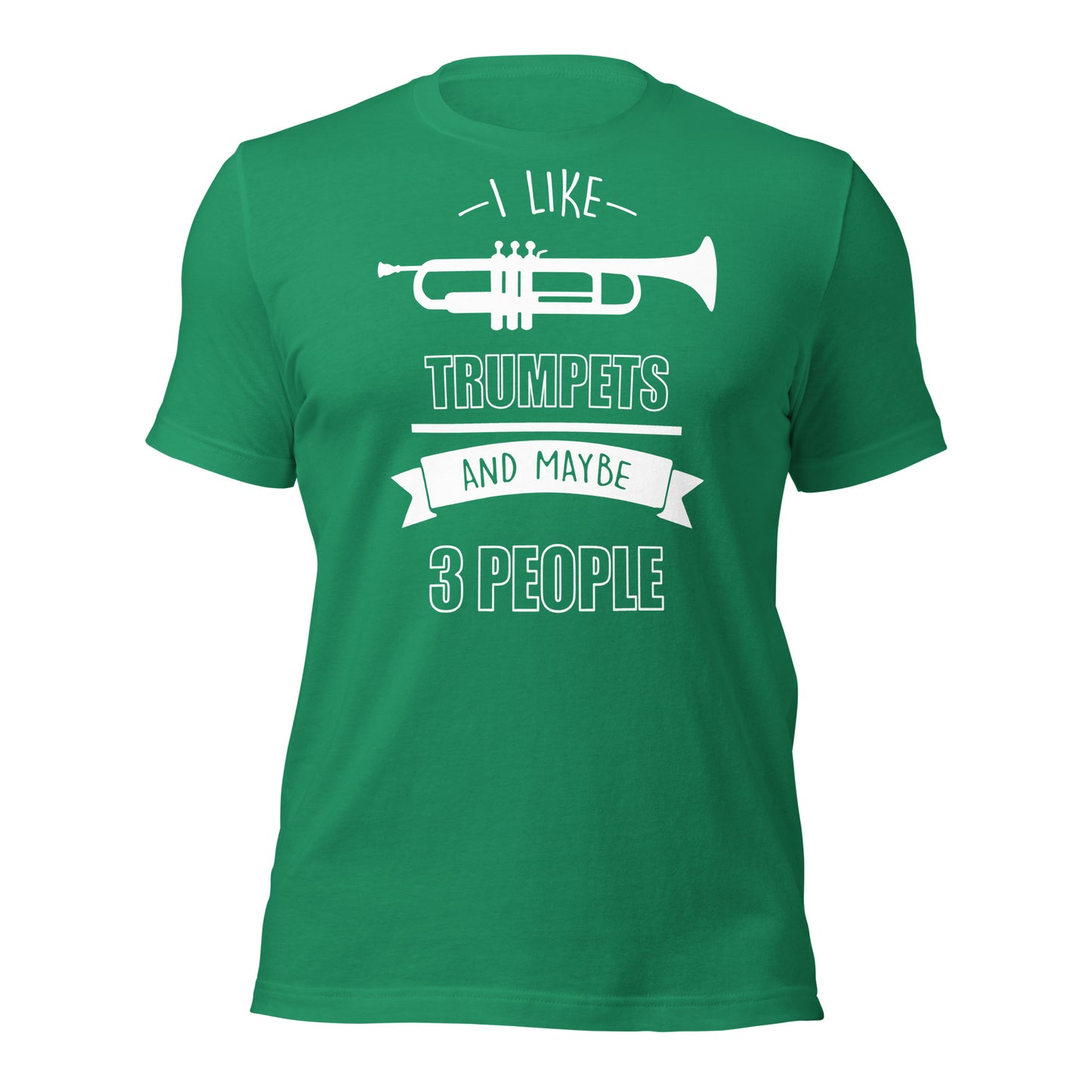 I Like Trumpets and Maybe 3 People Tee