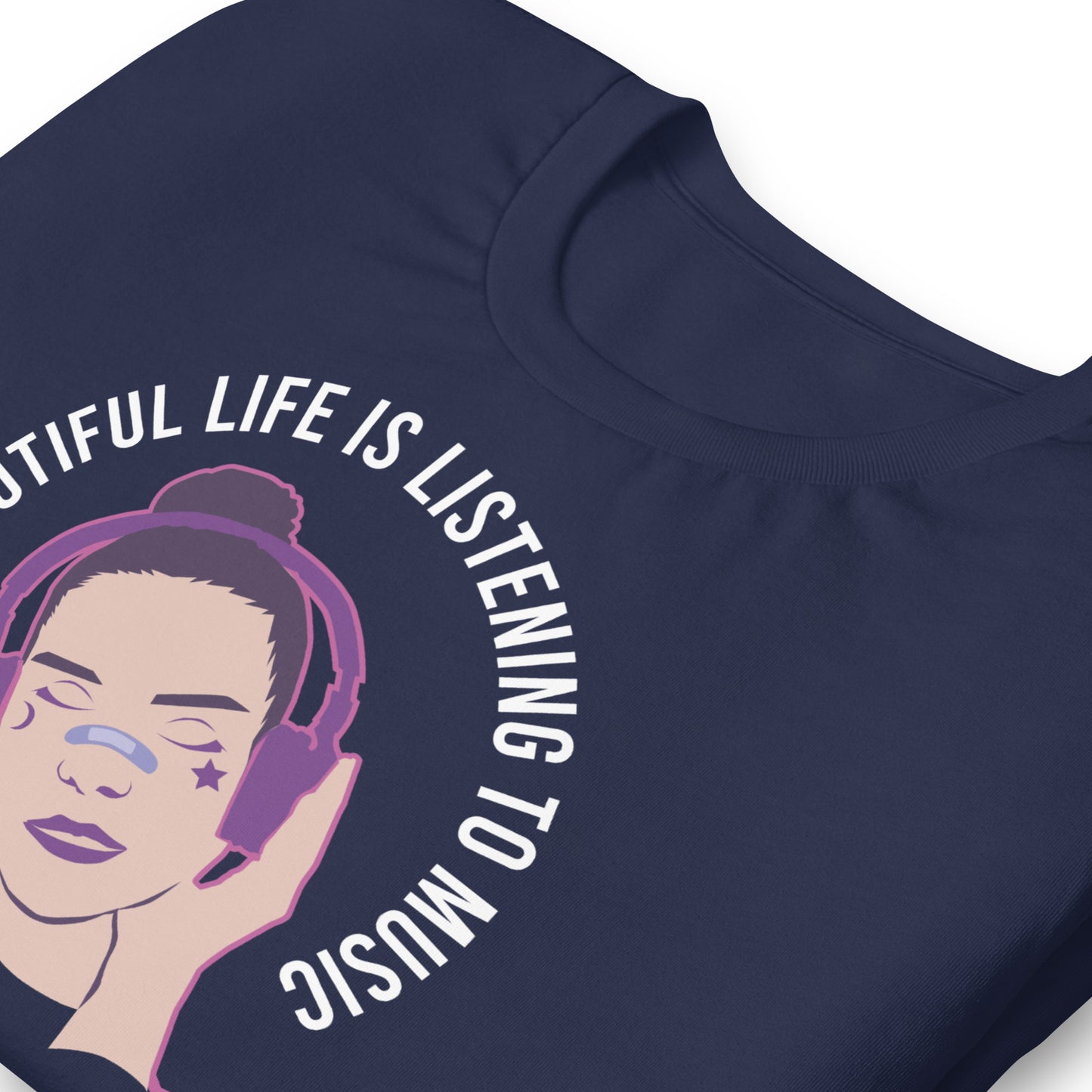 A Beautiful Life is Listening to Music T-shirt